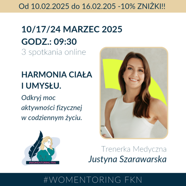 WOMENTORING FKN: "Harmonia ciała i umysłu. Odkryj moc aktywności fizycznej w codziennym życiu." Justyna Szarawarska